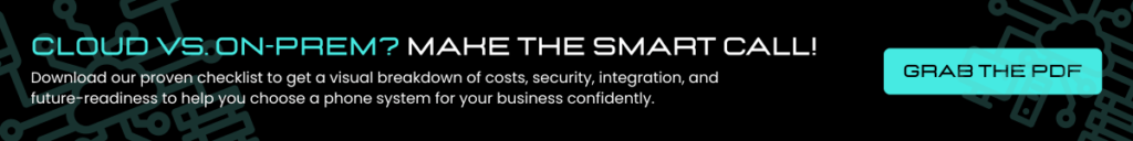 Cloud vs. On-prem Choosing the right phone systems for small businesses